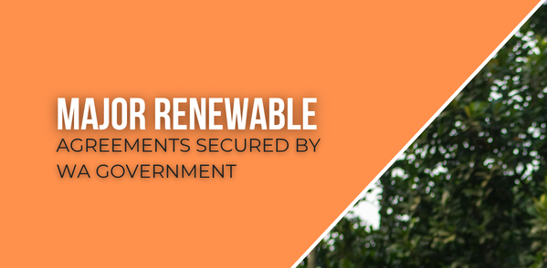 WA Government Secures Major Renewable Energy Agreements
